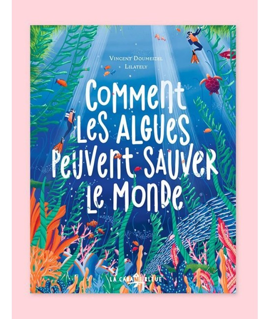 Livre "Comment les algues peuvent sauver le monde"
