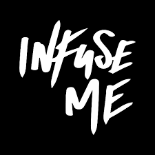 INFUSE ME